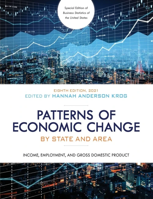 Patterns Of Economic Change By State And Area 2021: Income, Employment, And Gross Domestic Product, Eighth Edition