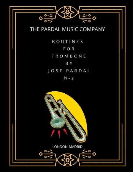Routines for Trombone by Jose Pardal N-2: London-Madrid