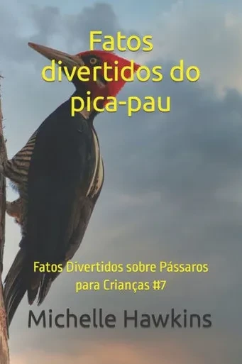 Fatos divertidos do pica-pau: Fatos Divertidos sobre PÃ¡ssaros para CrianÃ§as #7