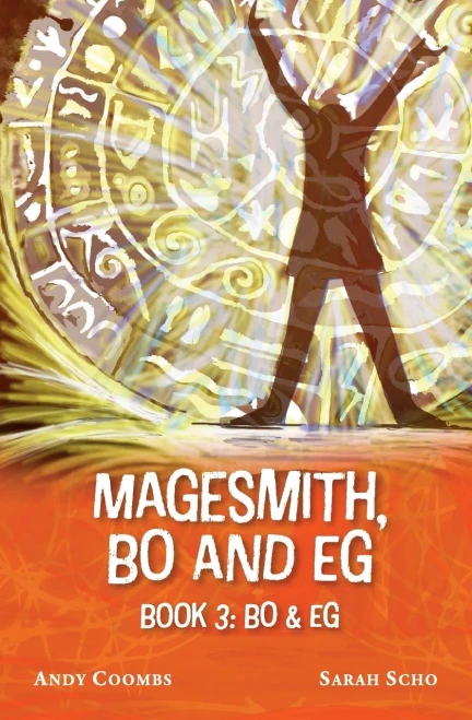 The Magesmith Book 3: Bo And Eg: Bo And Eg: Bo And Eg: Bo & Eg