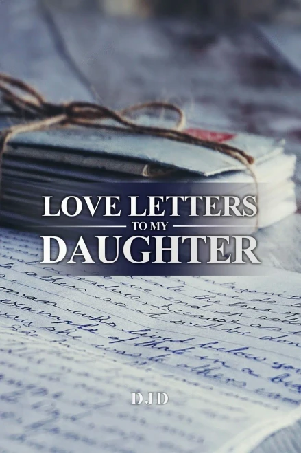 Love Letters To My Daughter