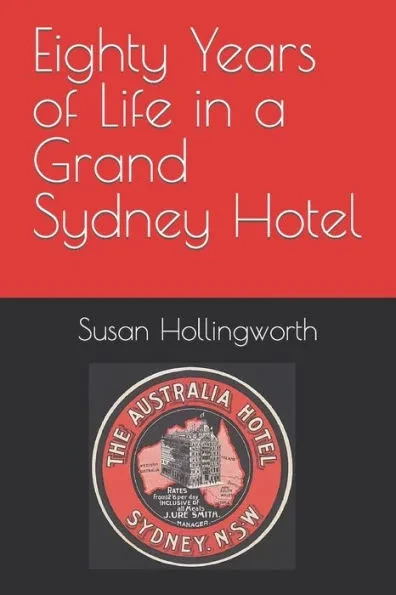 Eighty Years of Life in a Grand Sydney Hotel
