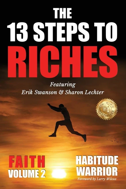 The 13 Steps To Riches: Habitude Warrior Volume 2: Faith With Sharon Lechter