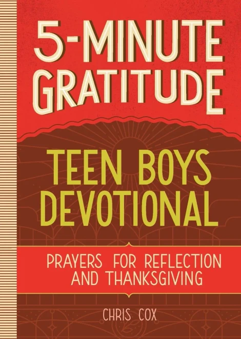 5-Minute Gratitude: Teen Boys Devotional: Prayers For Reflection And Thanksgiving