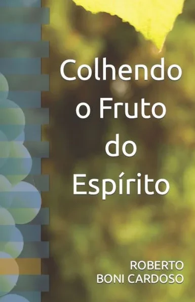 Colhendo o Fruto do Espírito