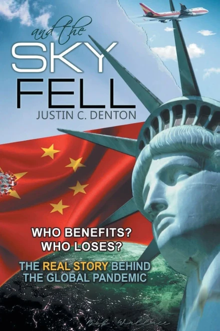 And The Sky Fell: Who Benefits? Who Loses? The Real Story Behind The Global Pandemic