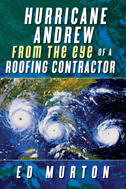 Hurricane Andrew-From The Eye Of A Roofing Contractor