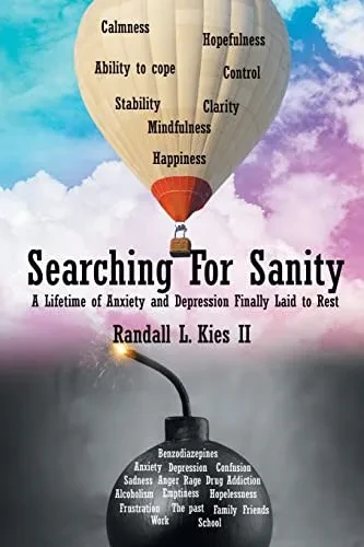 Searching For Sanity: A Lifetime Of Anxiety And Depression Finally Laid To Rest