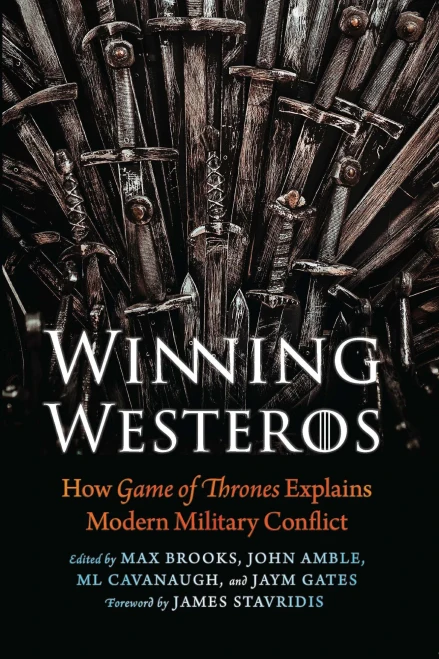 Winning Westeros: How Game Of Thrones Explains Modern Military Conflict