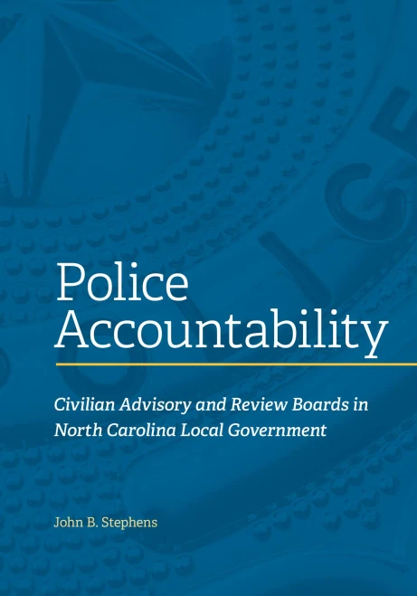 Police Accountability: Civilian Advisory And Review Boards In North Carolina Local Government