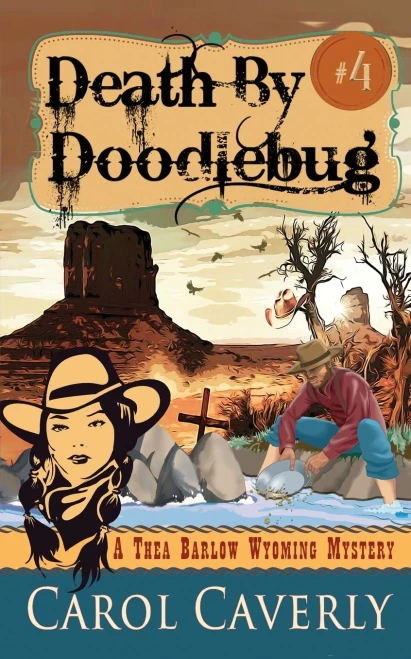 Death By Doodlebug (A Thea Barlow Wyoming Mystery, Book Four)