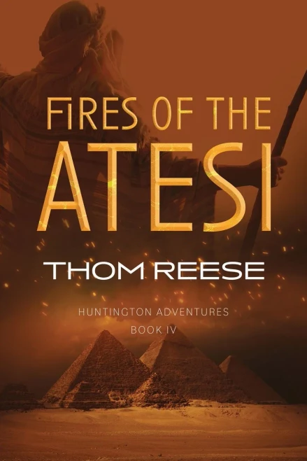 Fires Of The Atesi (Huntington Adventures)