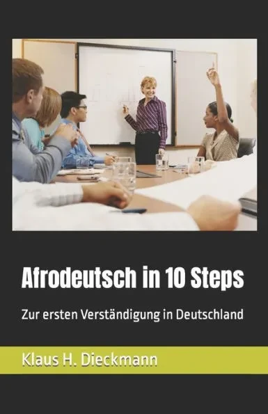 Afrodeutsch in 10 Steps: Zur ersten Verständigung in Deutschland
