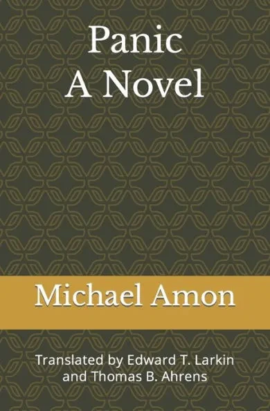 Panic: Translated by Edward T. Larkin and Thomas B. Ahrens