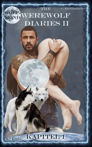 The Werewolf Diaries 2: Kapitel 1: Kayleigh - Wolfmond: Deutsche Ausgabe
