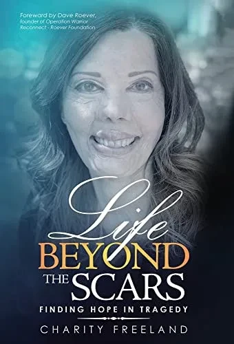 Life Beyond The Scars: Finding Hope In Tragedy