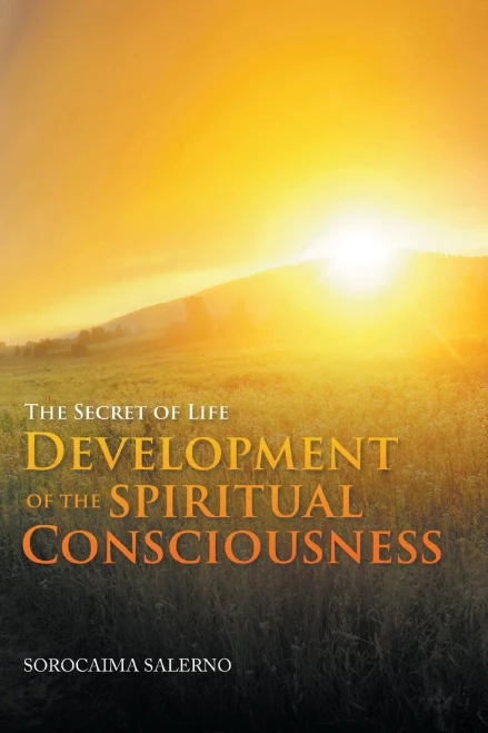 The Secret Of Life Development Of The Spiritual Consciousness