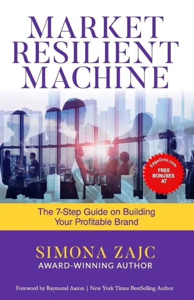 Market Resilient Machine: The 7‐Step Guide on Building Your Profitable Brand