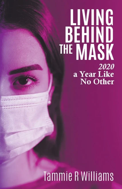 Living Behind The Mask: 2020 A Year Like No Other