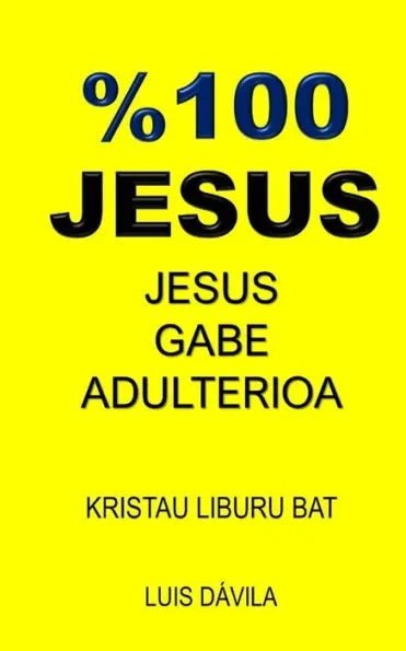 %100 Jesus: Jesus Gabe Adulterioa