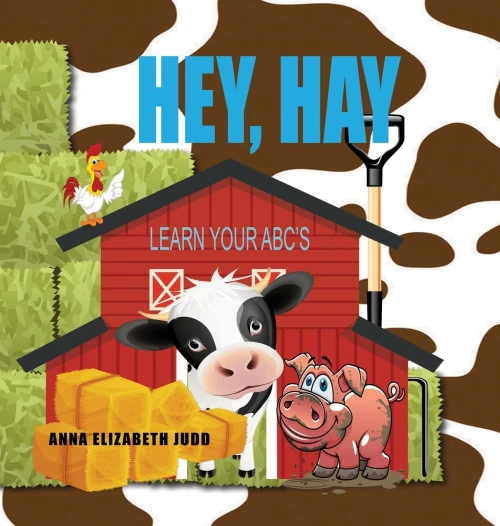 Hey, Hay: Learn Your Abc'S