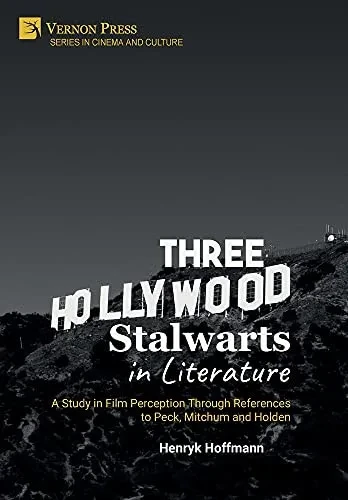 Three Hollywood Stalwarts In Literature: A Study In Film Perception Through References To Peck, Mitchum And Holden