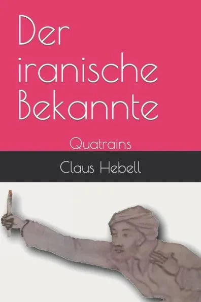 Der iranische Bekannte: Quatrains