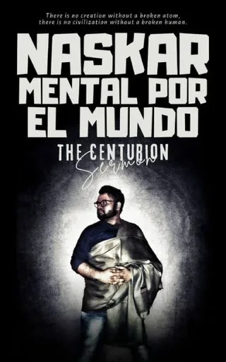 The Centurion Sermon: Mental Por El Mundo