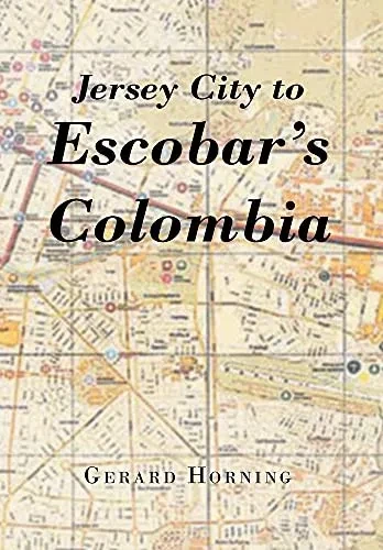Jersey City To Escobar'S Colombia