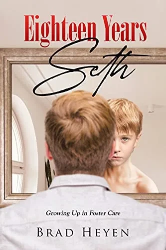 Eighteen Years Seth: Growing Up In Foster Care
