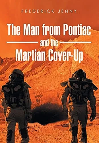 The Man From Pontiac And The Martian Cover-Up