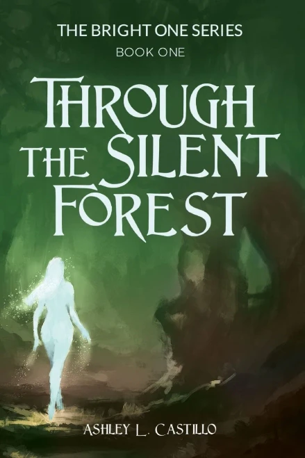 Through The Silent Forest: Book One Of The Bright One Series