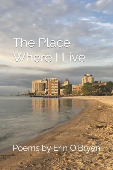 The Place Where I Live: Poems by Erin O'Bryen