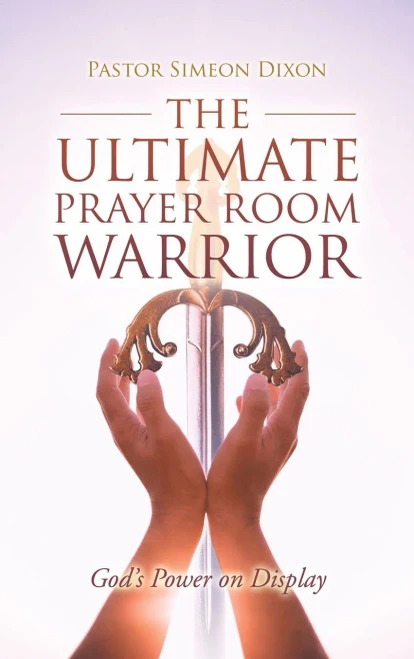 The Ultimate Prayer Room Warrior: GodS Power On Display