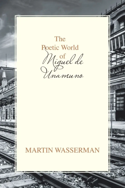The Poetic World Of Miguel De Unamuno