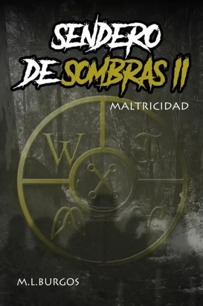 Sendero De Sombras II: Maltricidad