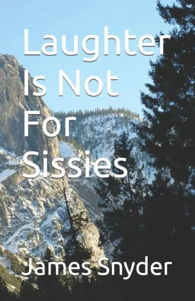 Laughter Is Not For Sissies