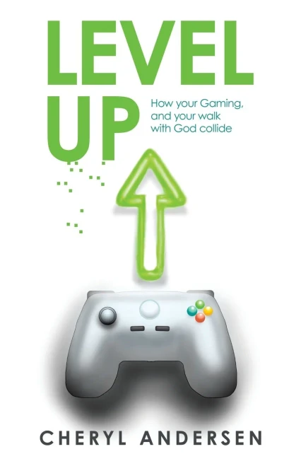 Level Up: How Your Gaming, And Your Walk With God Collide