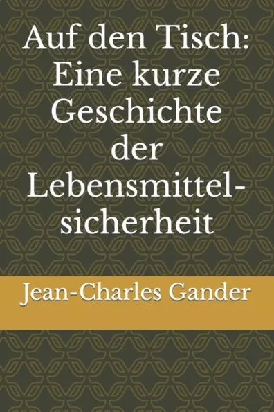 Auf den Tisch: Eine kurze Geschichte der Lebensmittelsicherheit