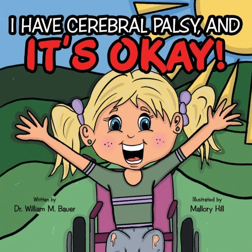ItS Okay!: I Have Cerebral Palsy, And
