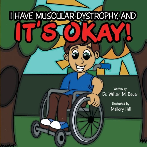 ItS Okay!: I Have Muscular Dystrophy, And