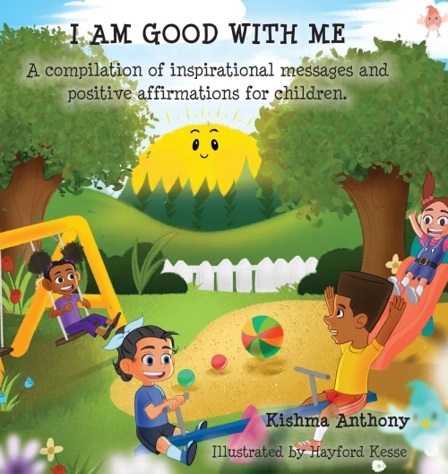 I Am Good With Me: A Compilation Of Inspirational Messages And Positive Affirmations For Children.