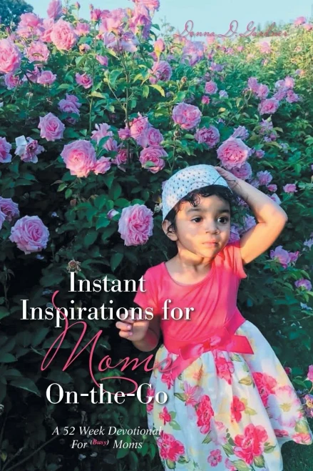 Instant Inspirations For Moms On-The-Go: A 52 Week Devotional For Busy Moms