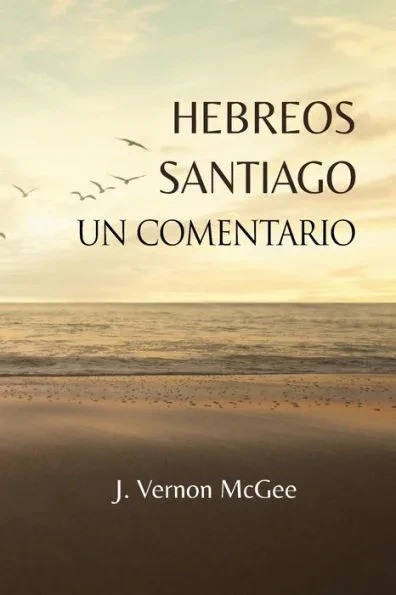 Hebreos y Santiago, Un Comentario