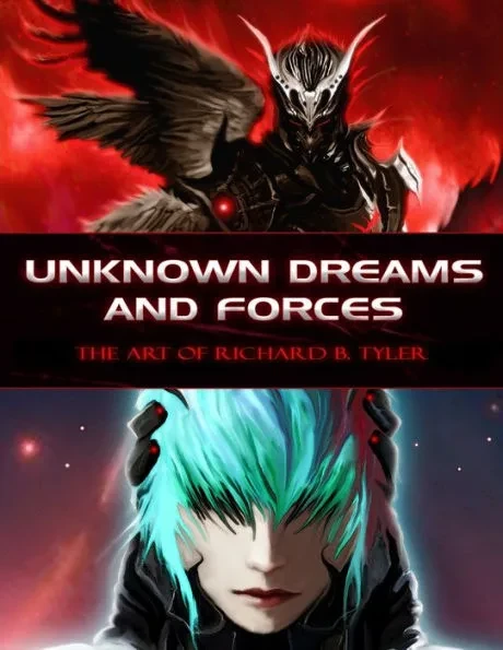 Unknown Dreams and Forces: The Art of Richard B. Tyler