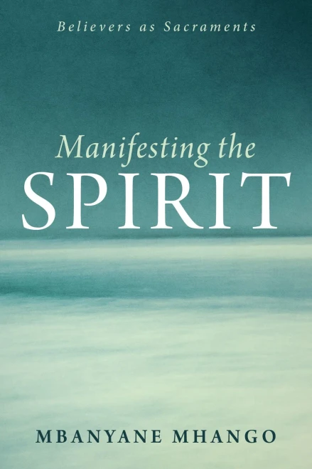 Manifesting The Spirit: Believers As Sacraments