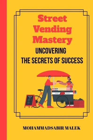 Street Vending Mastery: Uncovering the Secrets of Success