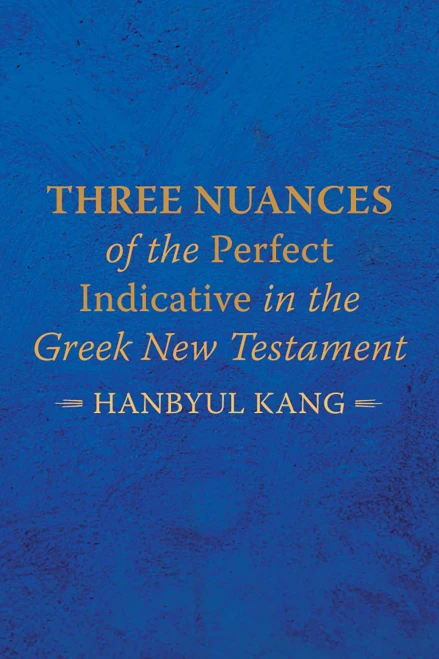 Three Nuances Of The Perfect Indicative In The Greek New Testament