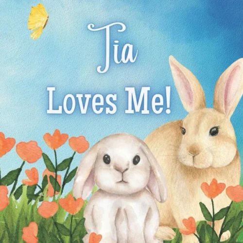 Tia Loves Me!: A book about Tia's Love!
