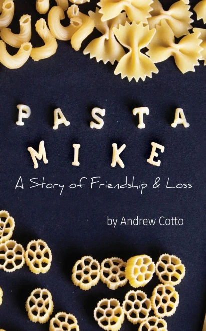 Pasta Mike: A Story Of Friendship And Loss